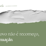 Ano novo não é recomeço, é continuação